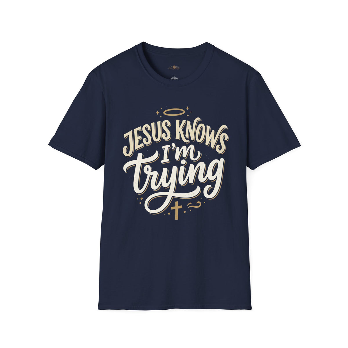 Jesus Knows I’m Trying T-Shirt — Faith-Based Christian Graphic Tee