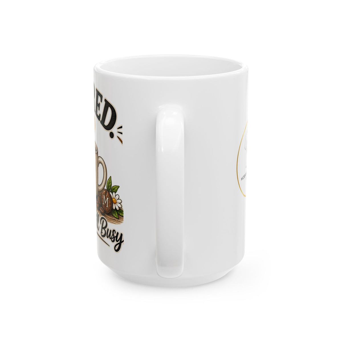 Mug — Retired, Somewhere Between Relaxed & Busy Ceramic Coffee Cup (11oz/15oz)