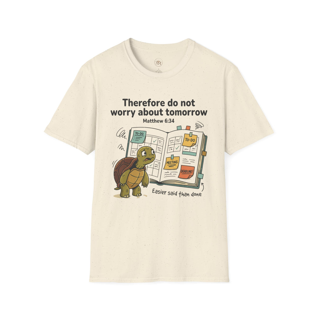 Tortoise "Don't Worry About Tomorrow" Matthew 6:34 T-Shirt