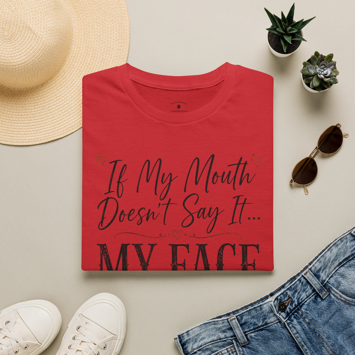 T‑Shirt — “If My Mouth Doesn’t Say It… My Face Definitely Will” Casual Graphic Tee