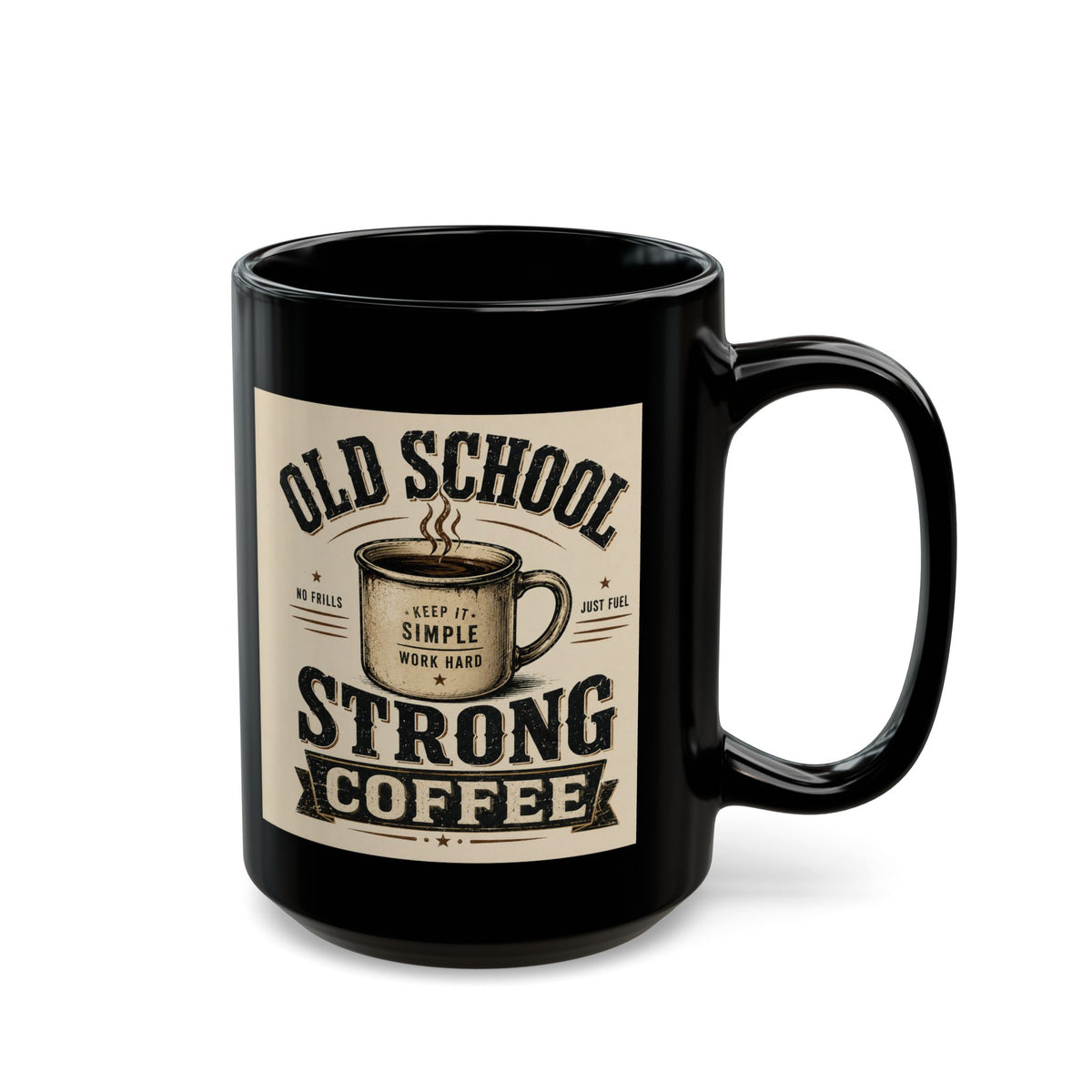 Old School Strong Coffee Black Mug – Vintage Rustic Coffee Lover Gift (11oz/15oz)