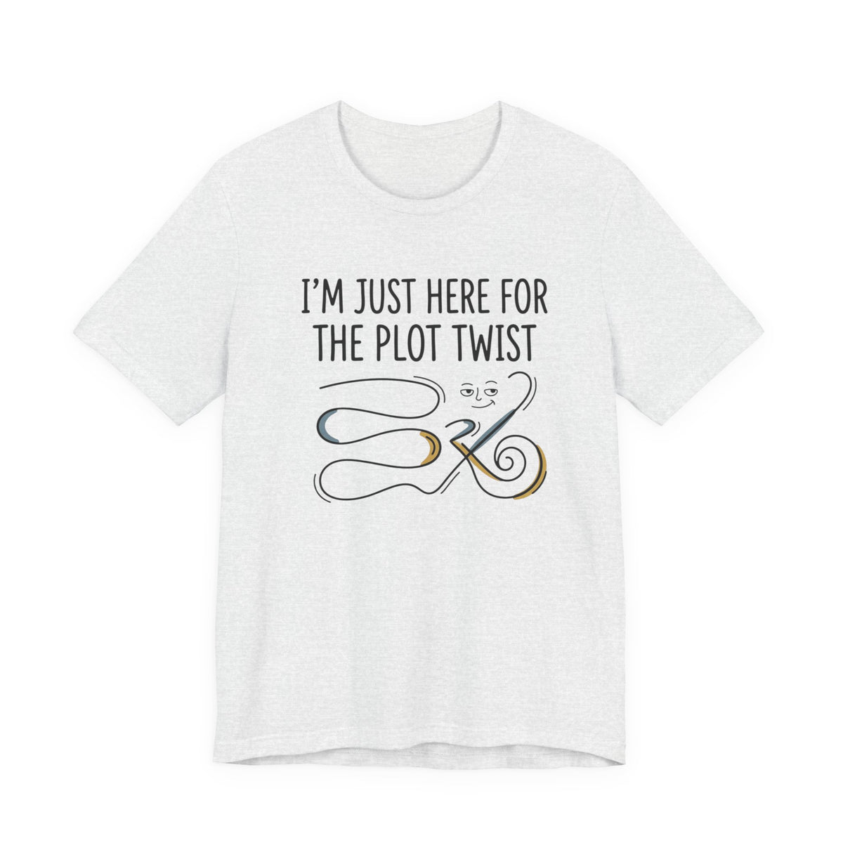 Plot Twist T‑Shirt – "I'm Just Here for the Plot Twist" Literary Tee