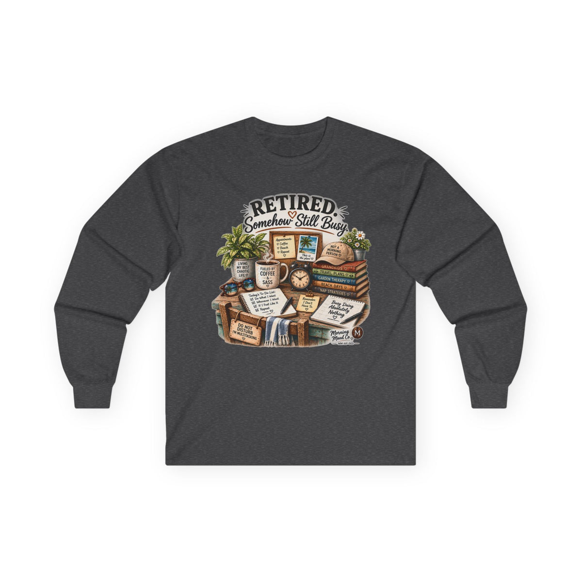 Retired But Still Busy Long Sleeve Tee – Retirement Gifts for Book Lovers