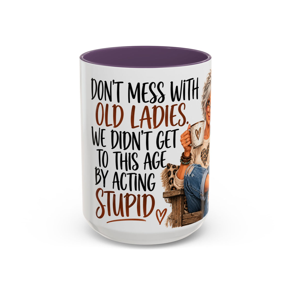 Coffee Mug — "Don't Mess With Old Ladies" Stylish Senior Woman Gift (11/15 oz)