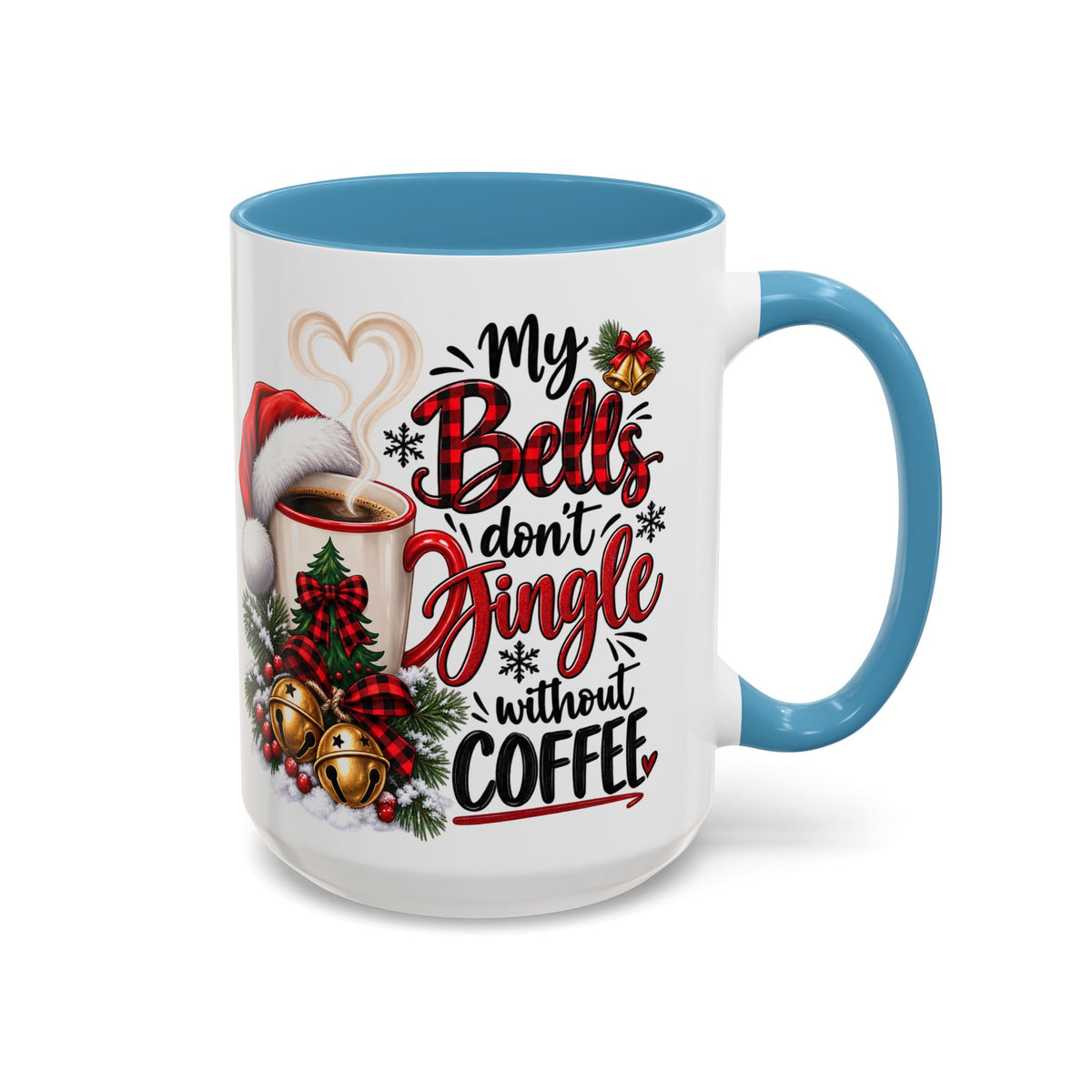 Christmas Coffee Mug – “My Bells Don’t Jingle Without Coffee” Accent Mug (11/15oz)