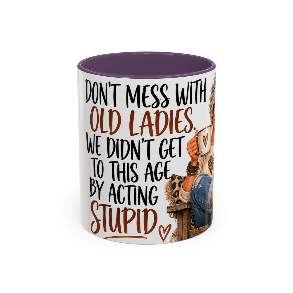 Coffee Mug — "Don't Mess With Old Ladies" Stylish Senior Woman Gift (11/15 oz)
