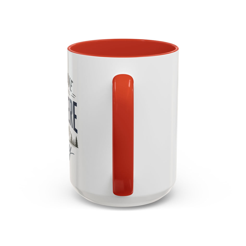 Coffee Mug - I Don't Have to Be Anywhere Today | Cozy Mountain Coffee Cup