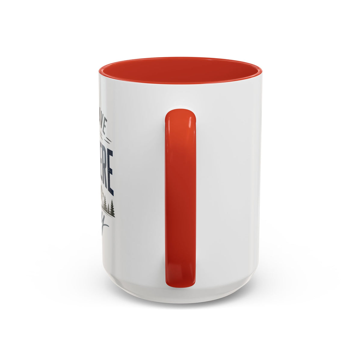 Coffee Mug - I Don't Have to Be Anywhere Today | Cozy Mountain Coffee Cup