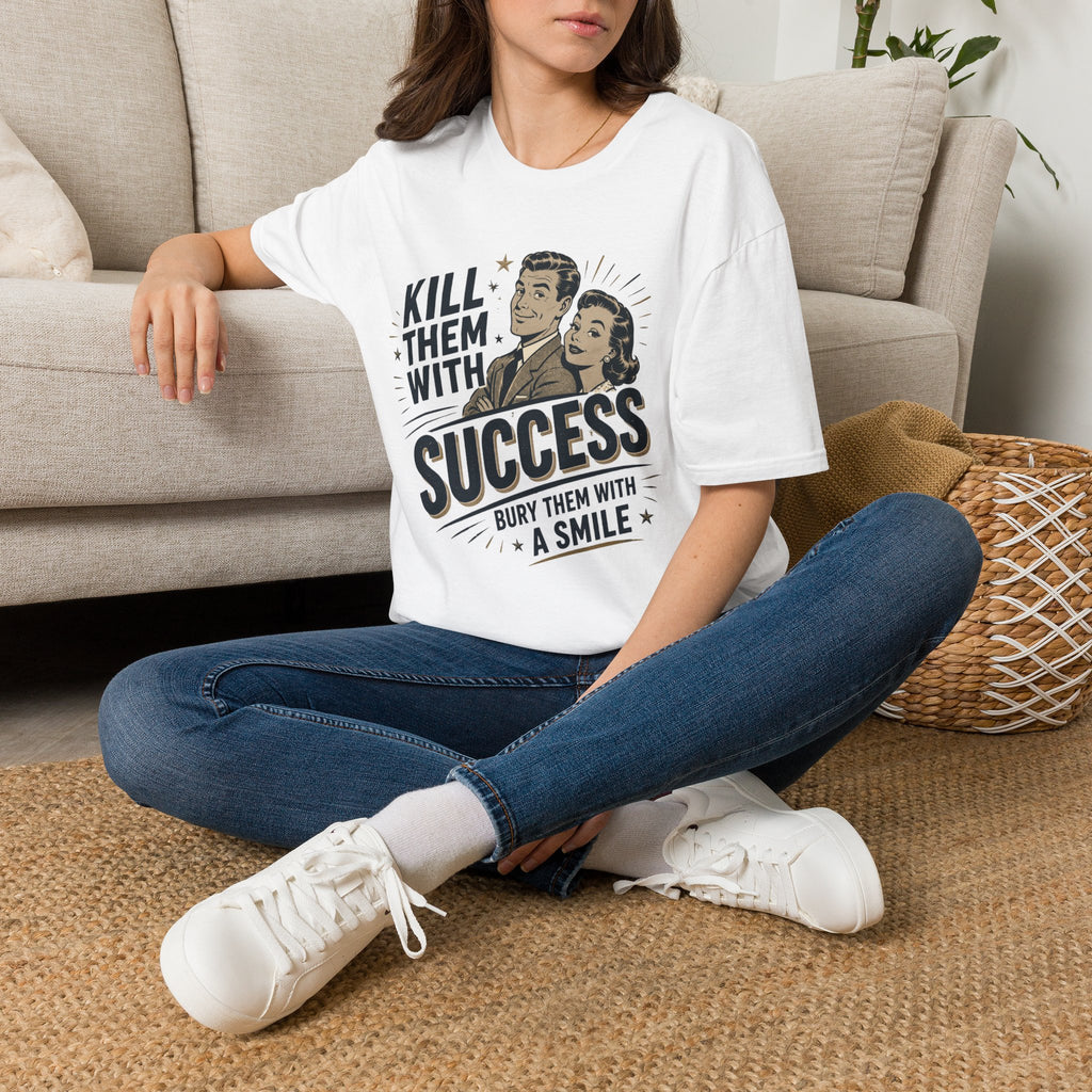 Retro 'Kill Them With Success — Bury Them With A Smile' T-Shirt