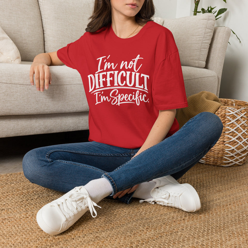 I’m Not Difficult I’m Specific T-Shirt – Funny Sarcastic Graphic Tee