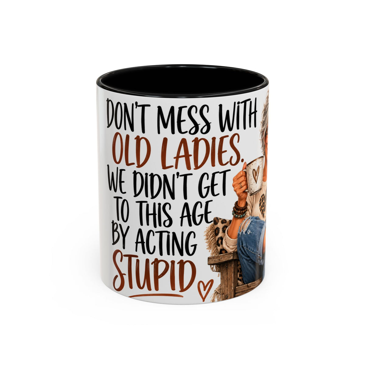 Coffee Mug — "Don't Mess With Old Ladies" Stylish Senior Woman Gift (11/15 oz)