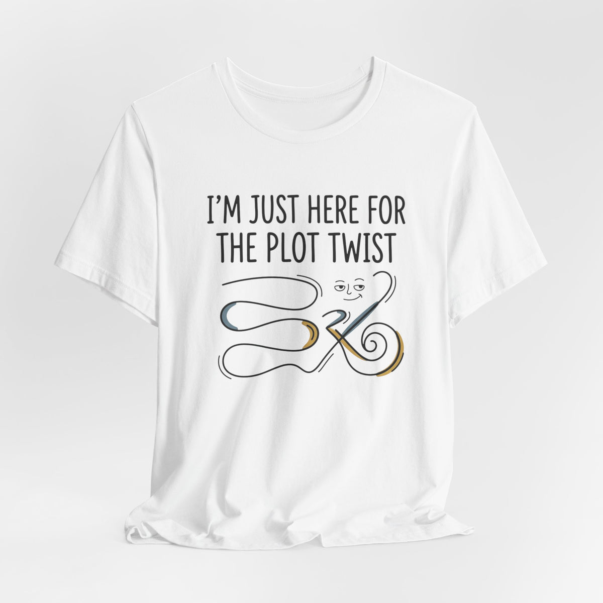 Plot Twist T‑Shirt – "I'm Just Here for the Plot Twist" Literary Tee