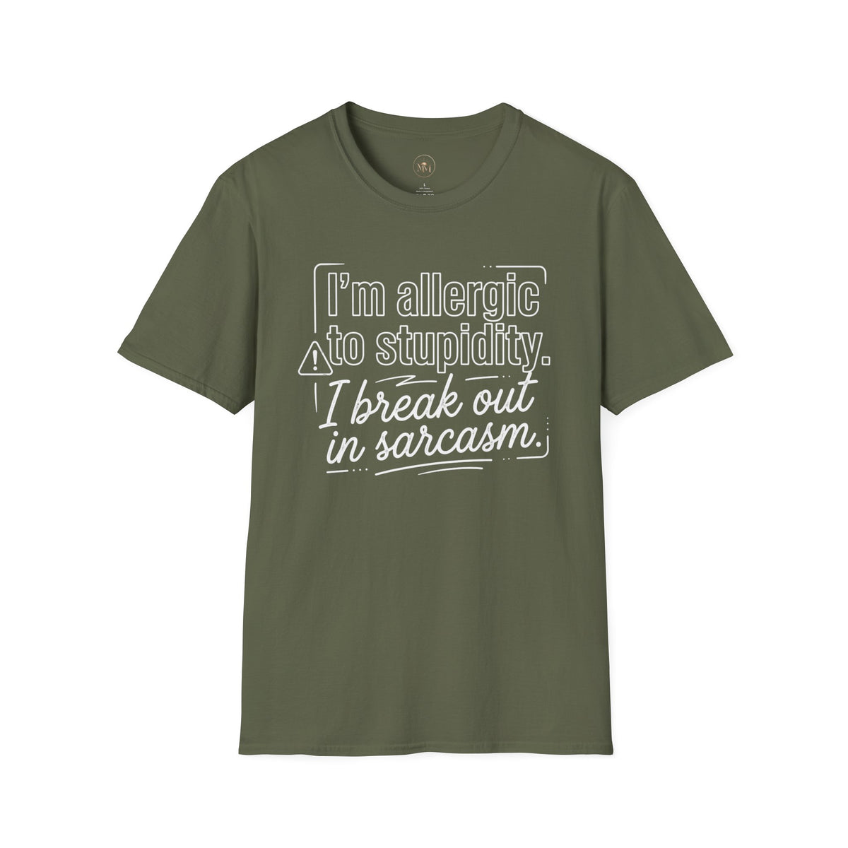 "I'm allergic to stupidity. I break out in sarcasm."  Sarcastic Graphic Tee