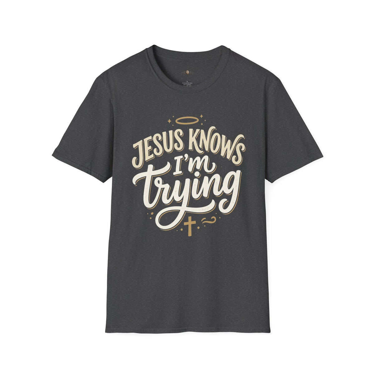 Jesus Knows I’m Trying T-Shirt — Faith-Based Christian Graphic Tee