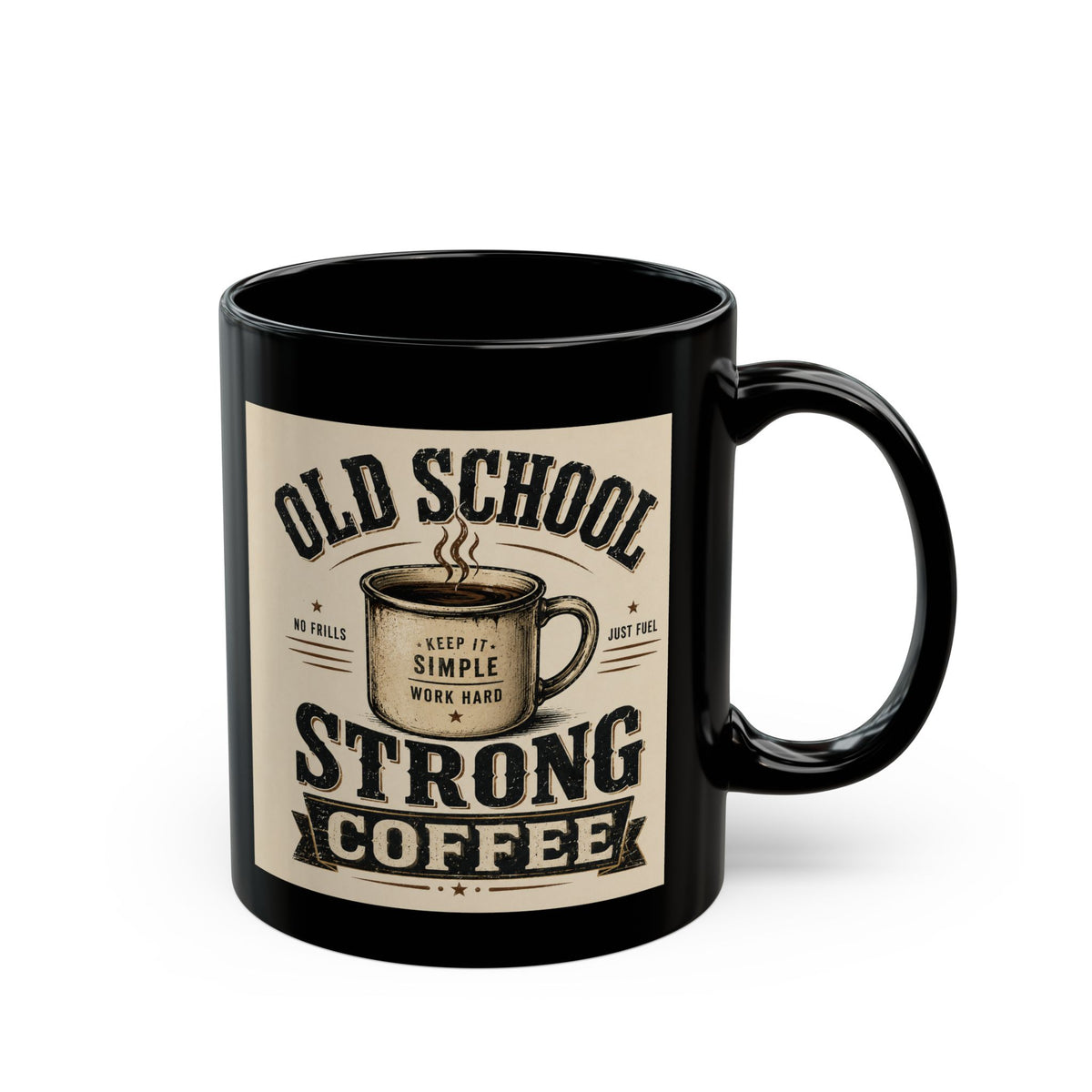 Old School Strong Coffee Black Mug – Vintage Rustic Coffee Lover Gift (11oz/15oz)