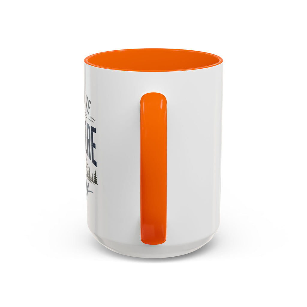 Coffee Mug - I Don't Have to Be Anywhere Today | Cozy Mountain Coffee Cup