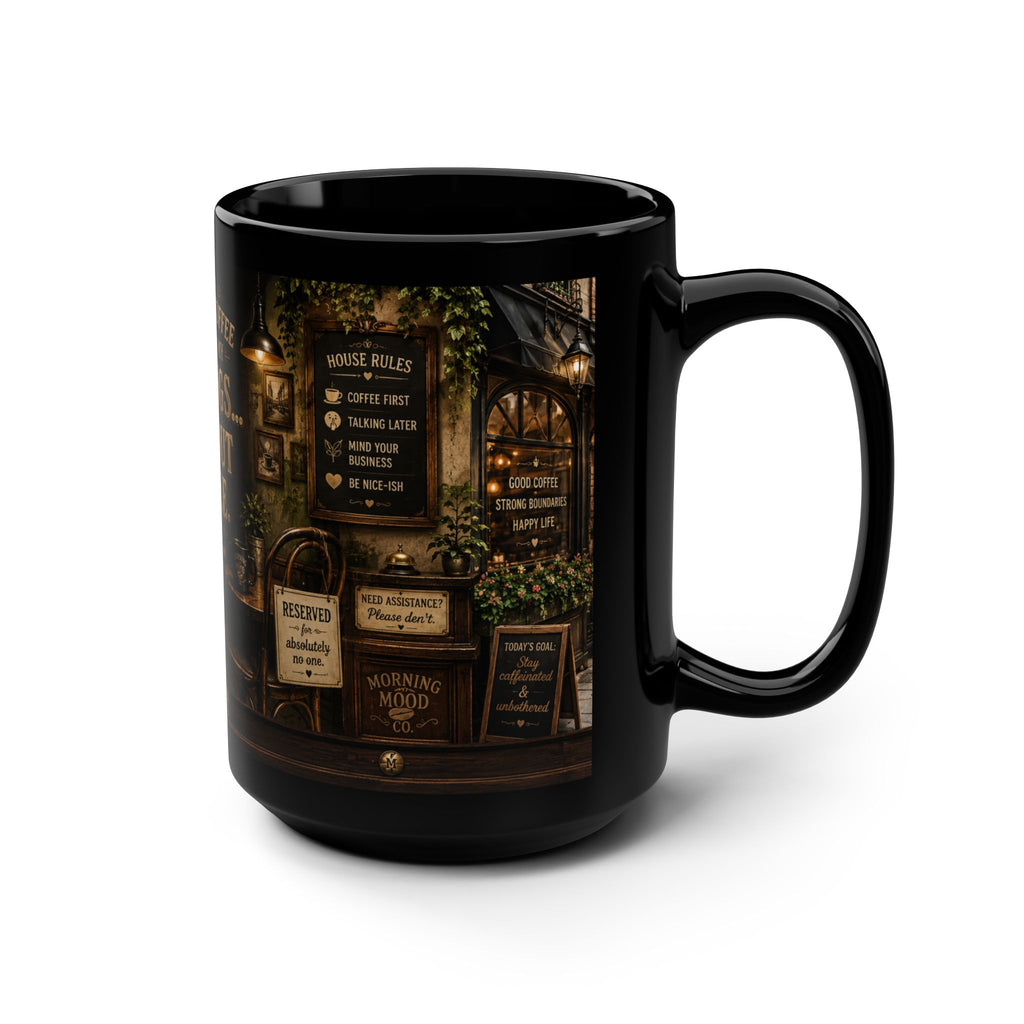 Coffee Mug – "I Like My Coffee Like I Like My Mornings... Without People" Black 15oz