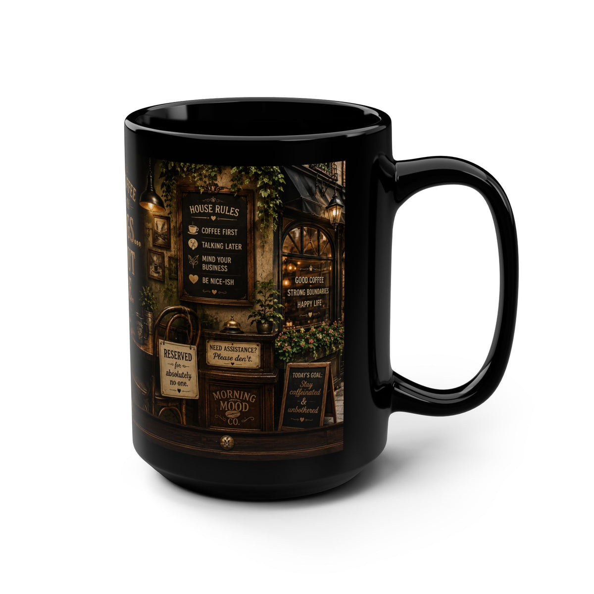 Coffee Mug – "I Like My Coffee Like I Like My Mornings... Without People" Black 15oz