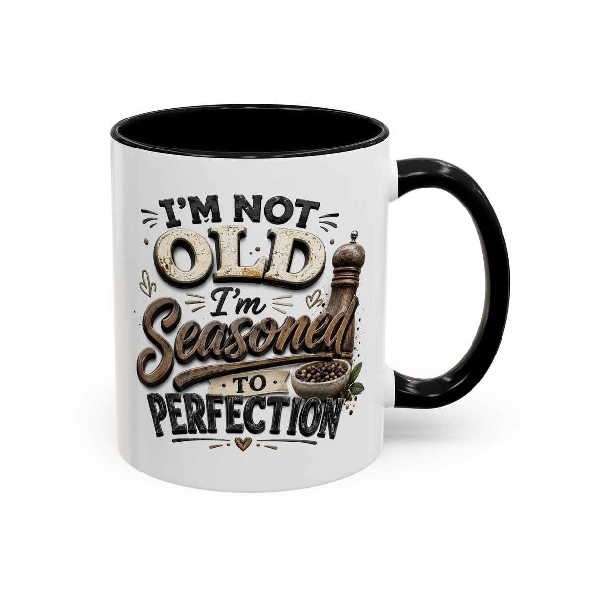 Seasoned to Perfection Coffee Mug - Funny 'I'm Not Old, I'm Seasoned to Perfection' Accent Mug
