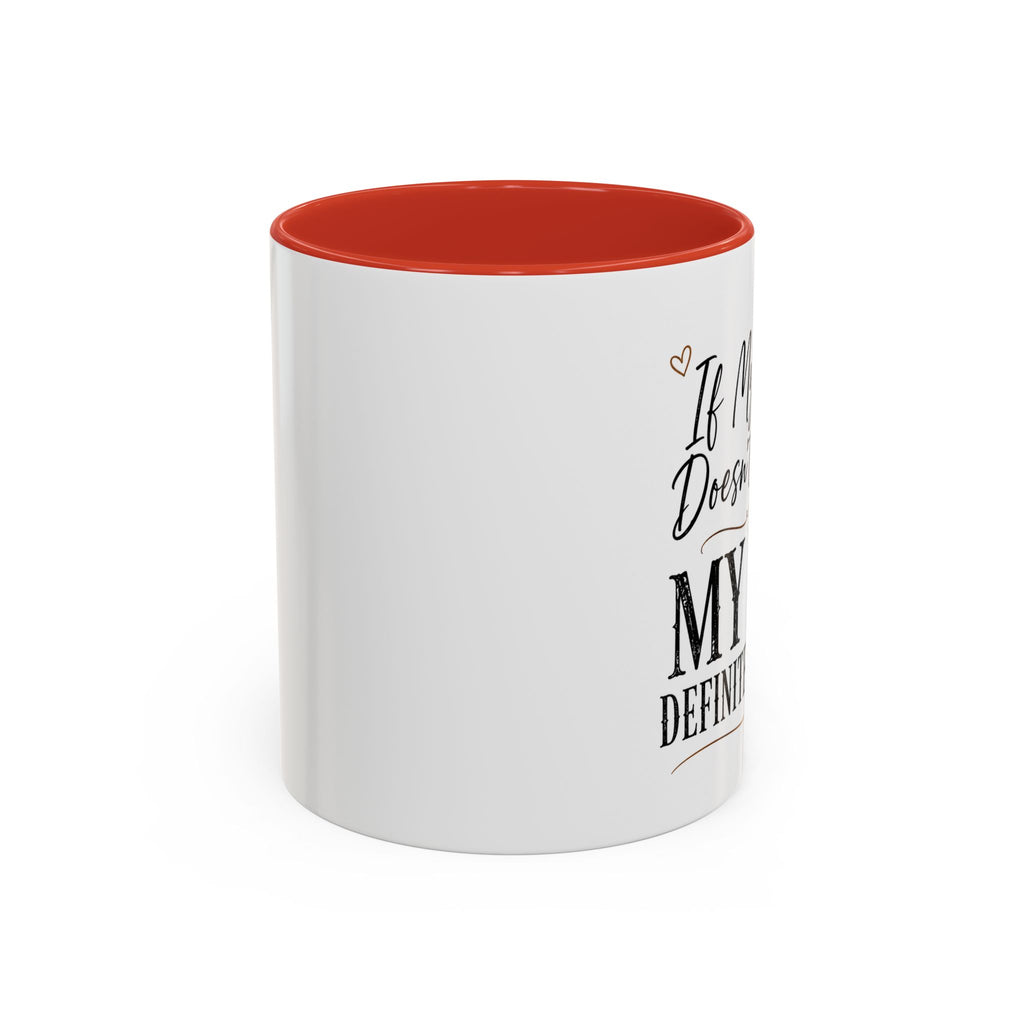 Coffee Mug — "If My Mouth Doesn't Say It... My Face Definitely Will" Accent Mug
