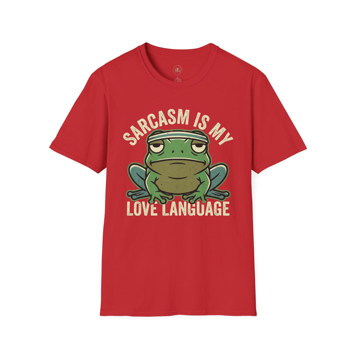 Sarcasm Is My Love Language Funny Saarcastic T-Shirt