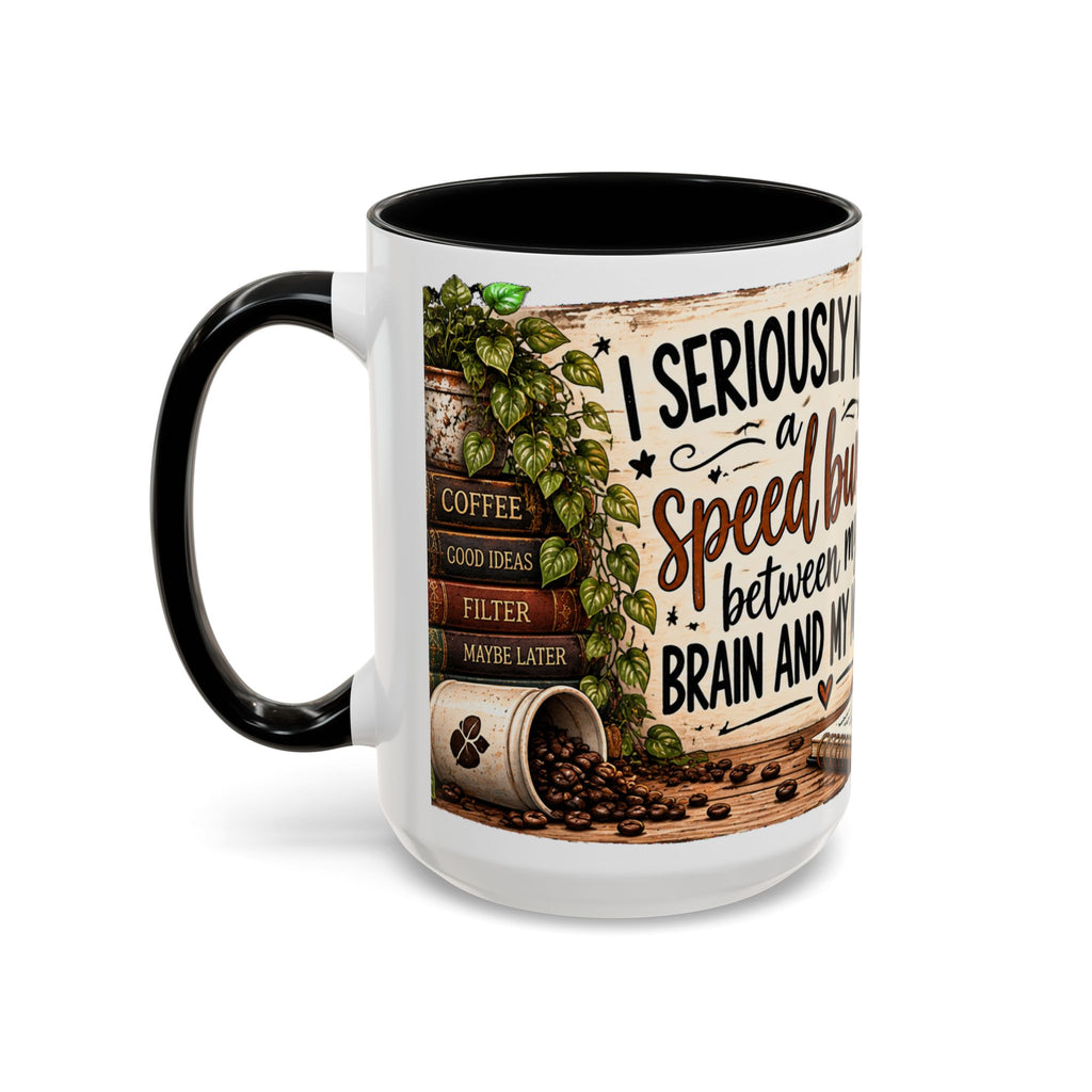 Raccoon Coffee Mug – “I Seriously Need a Speed Bump Between My Brain and My Mouth”