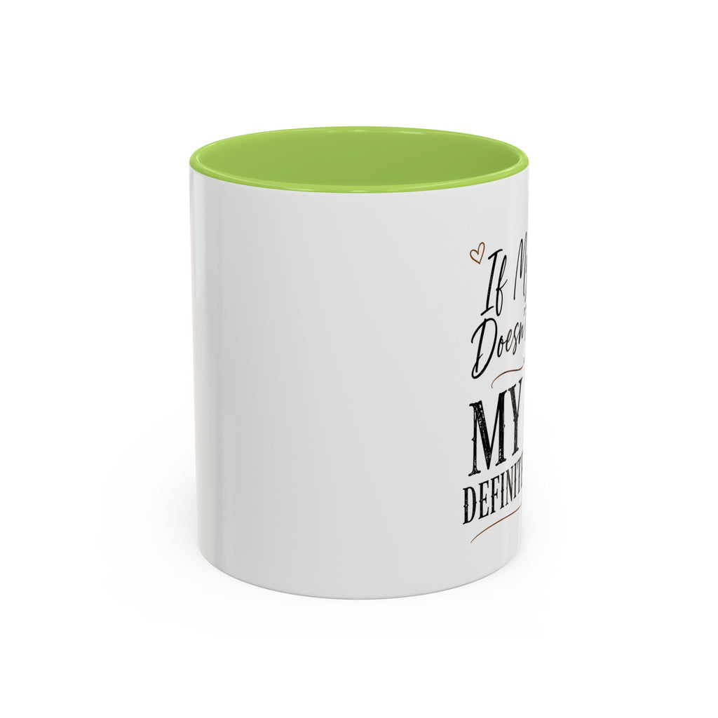 Coffee Mug — "If My Mouth Doesn't Say It... My Face Definitely Will" Accent Mug