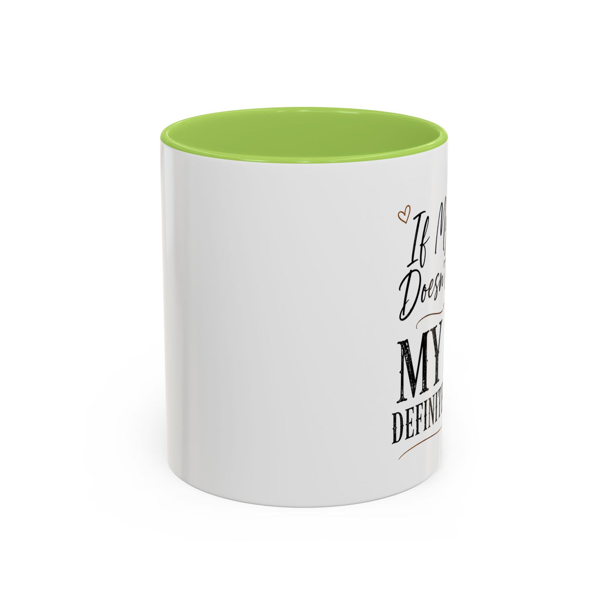 Coffee Mug — "If My Mouth Doesn't Say It... My Face Definitely Will" Accent Mug