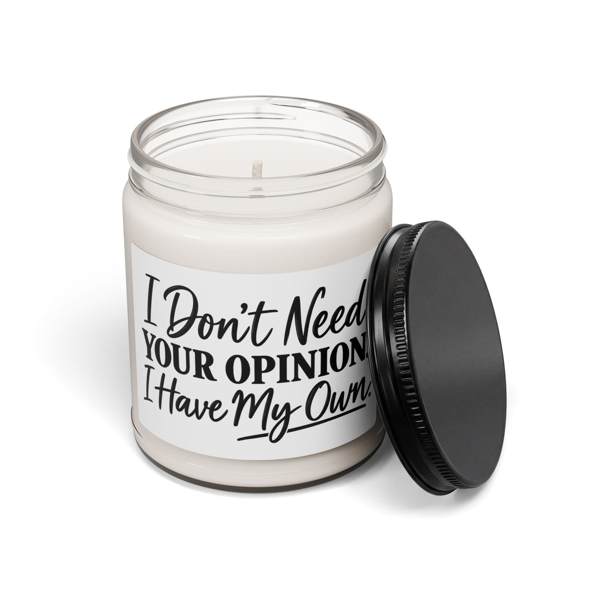 Scented Soy Candle – “I Don’t Need Your Opinion, I Have My Own” 9oz (Gift for Her/Him, Sassy Home Décor)
