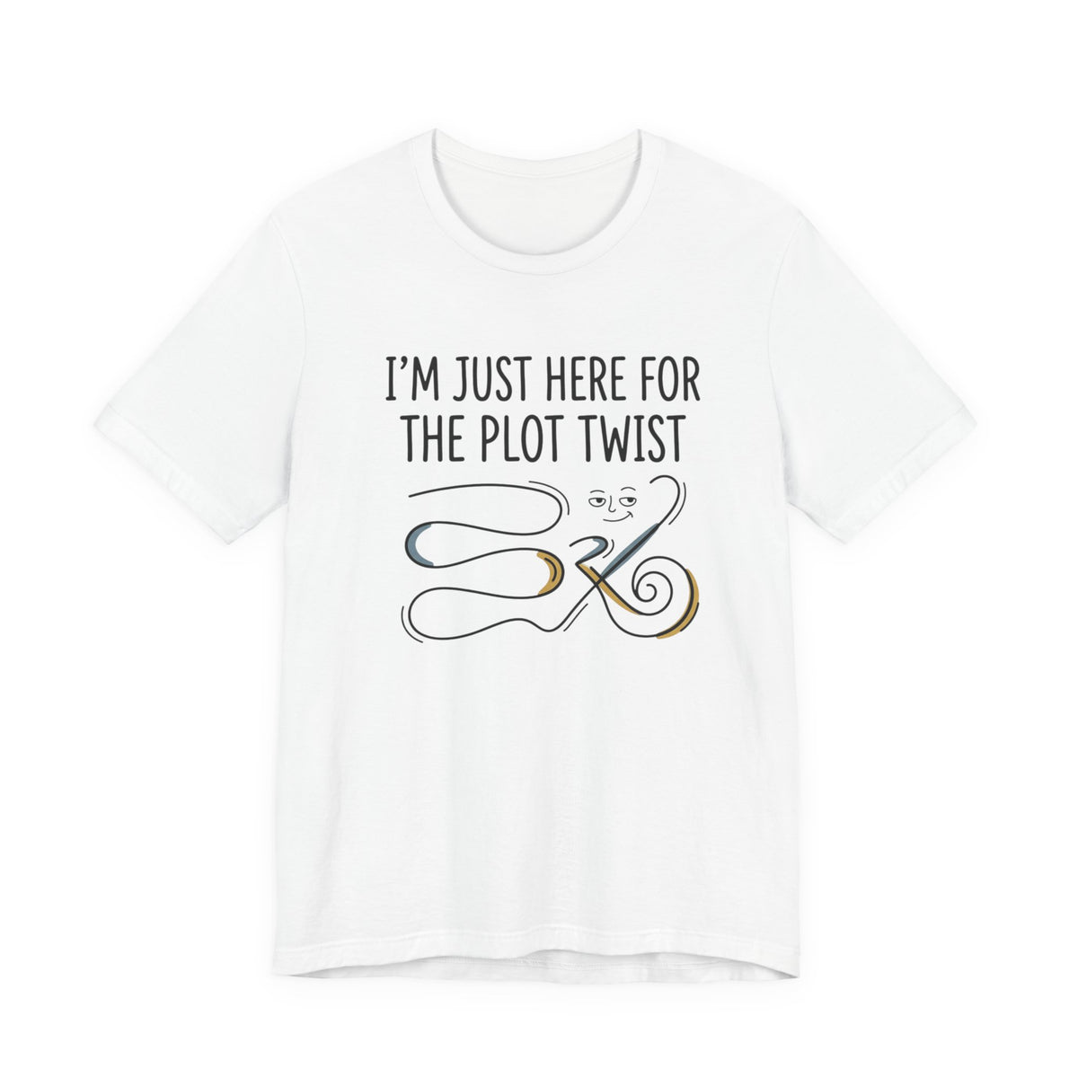 Plot Twist T‑Shirt – "I'm Just Here for the Plot Twist" Literary Tee