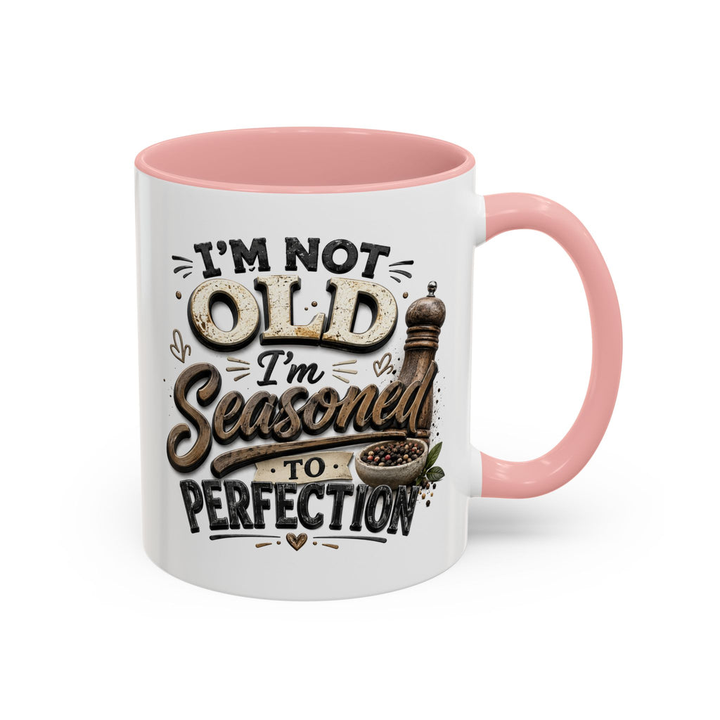 Seasoned to Perfection Coffee Mug - Funny 'I'm Not Old, I'm Seasoned to Perfection' Accent Mug