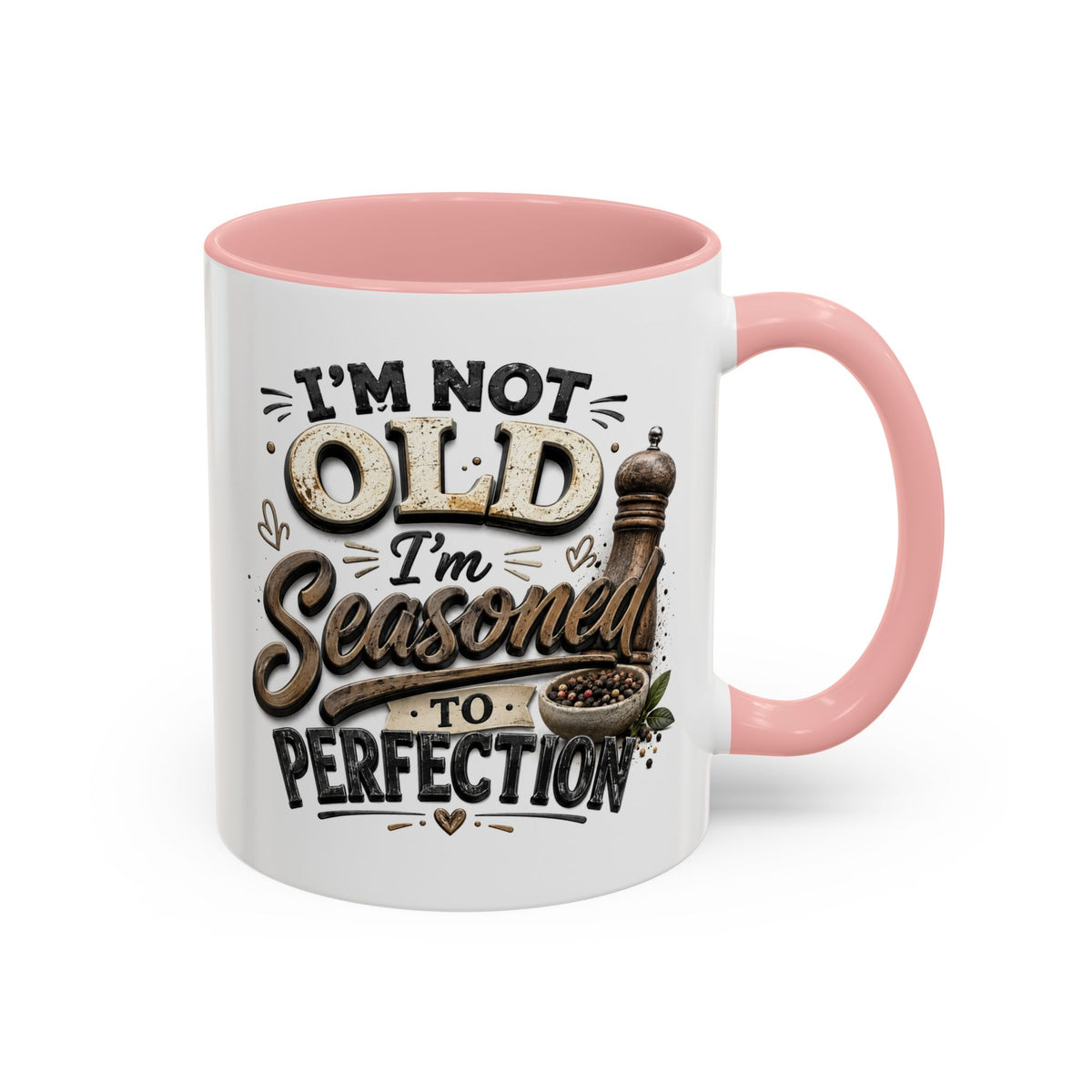 Seasoned to Perfection Coffee Mug - Funny 'I'm Not Old, I'm Seasoned to Perfection' Accent Mug