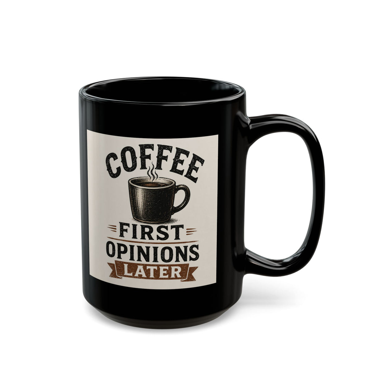 Coffee Mug — “Coffee First, Opinions Later” Black Ceramic Mug (11oz & 15oz)