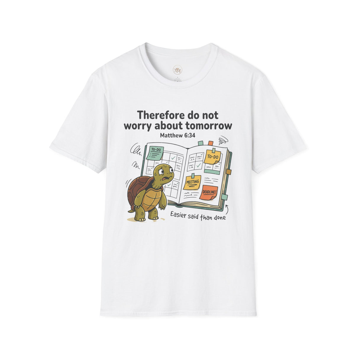 Tortoise "Don't Worry About Tomorrow" Matthew 6:34 T-Shirt