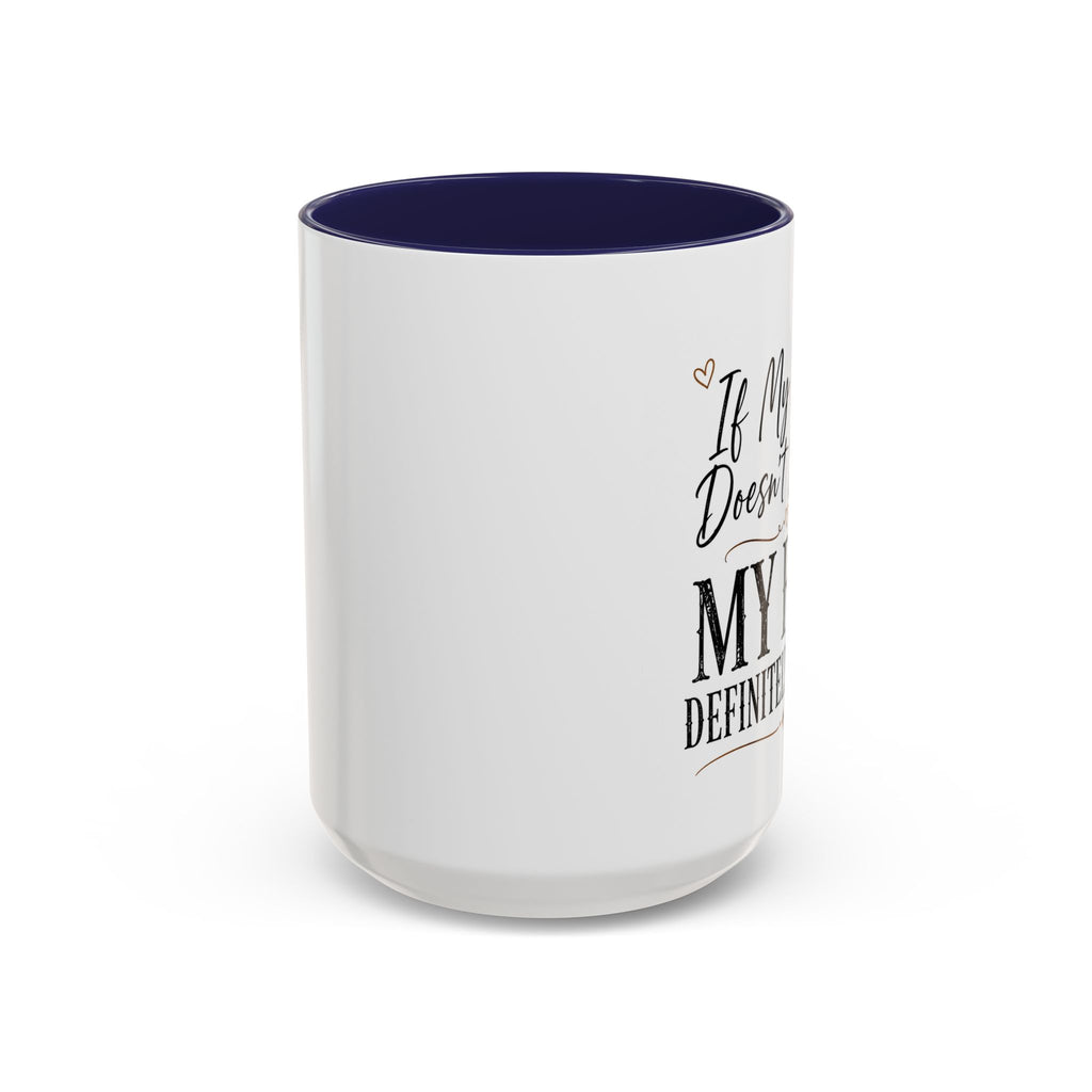 Coffee Mug — "If My Mouth Doesn't Say It... My Face Definitely Will" Accent Mug