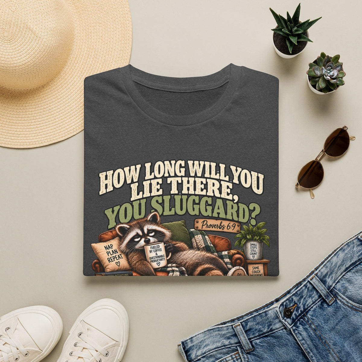 How Long Will You Lie There, You Sluggard? T-Shirt – Funny Raccoon Procrastination Tee