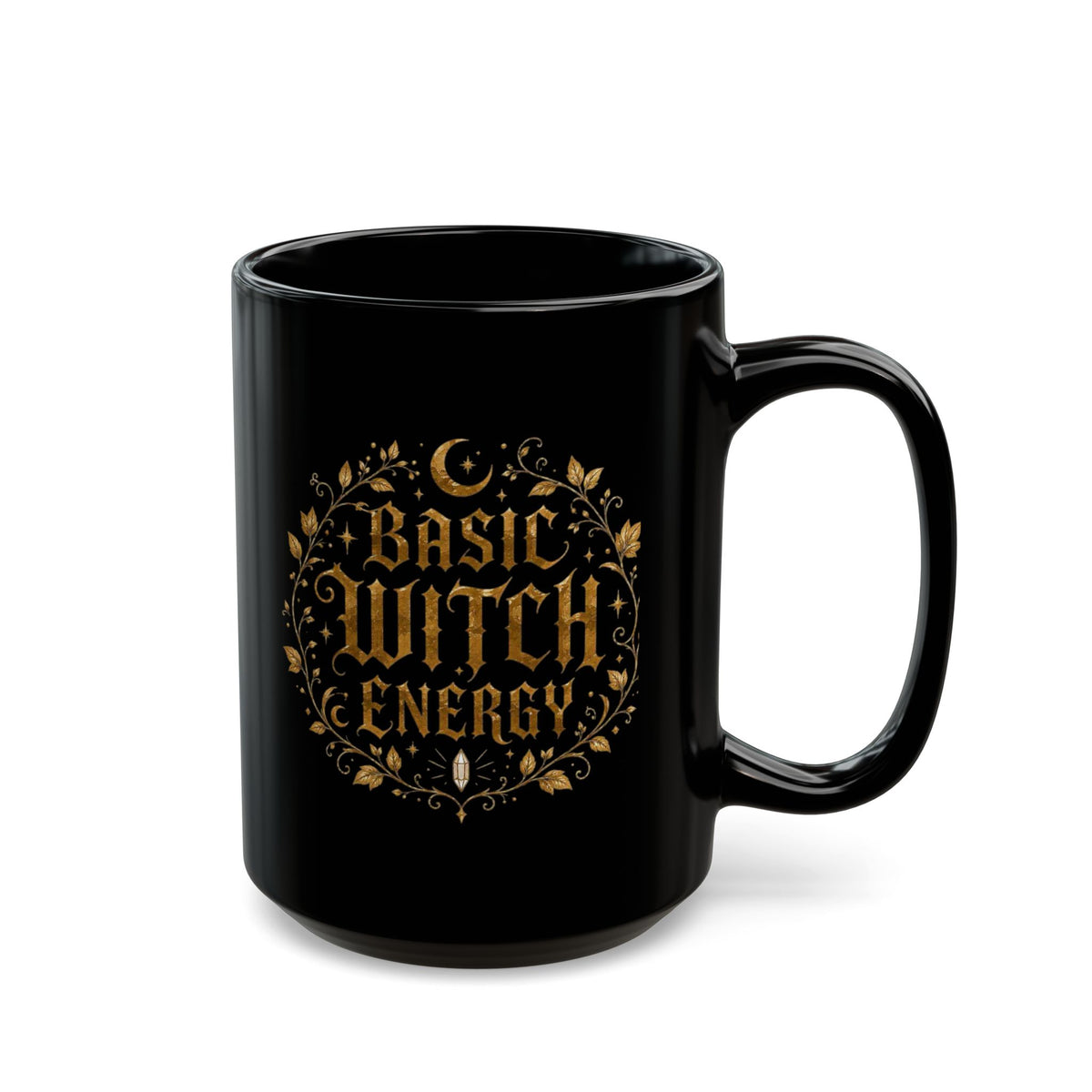 Basic Witch Energy Mug — 11oz/15oz Black Coffee Cup with Gold Witchy Floral Design