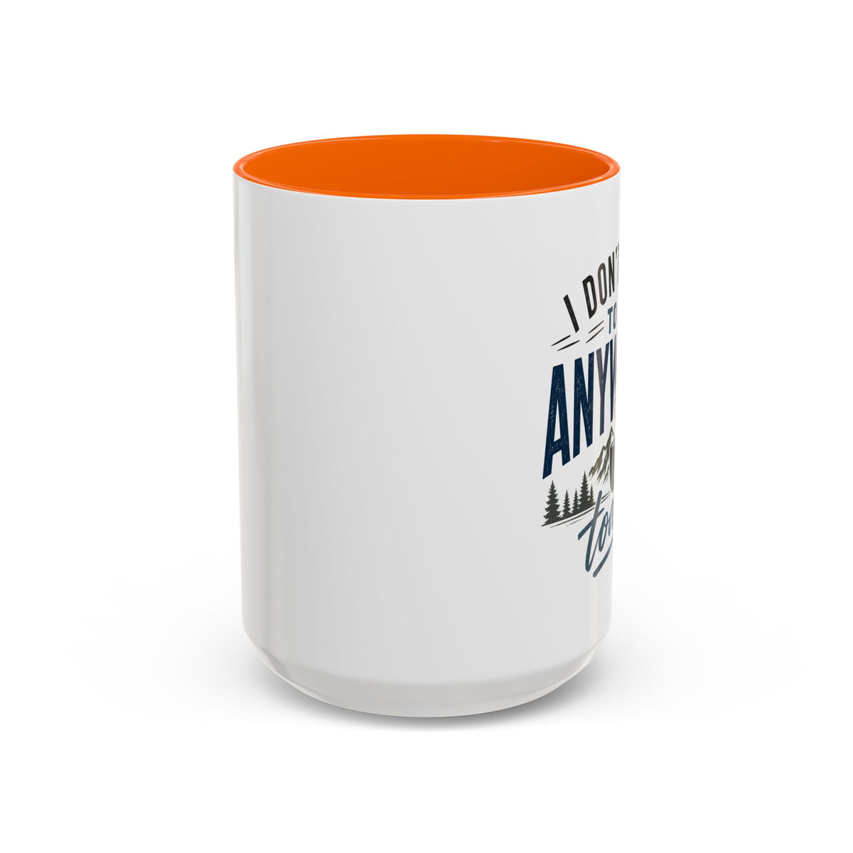 Coffee Mug - I Don't Have to Be Anywhere Today | Cozy Mountain Coffee Cup