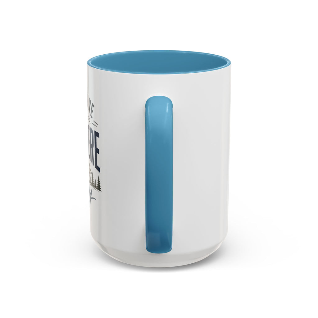Coffee Mug - I Don't Have to Be Anywhere Today | Cozy Mountain Coffee Cup