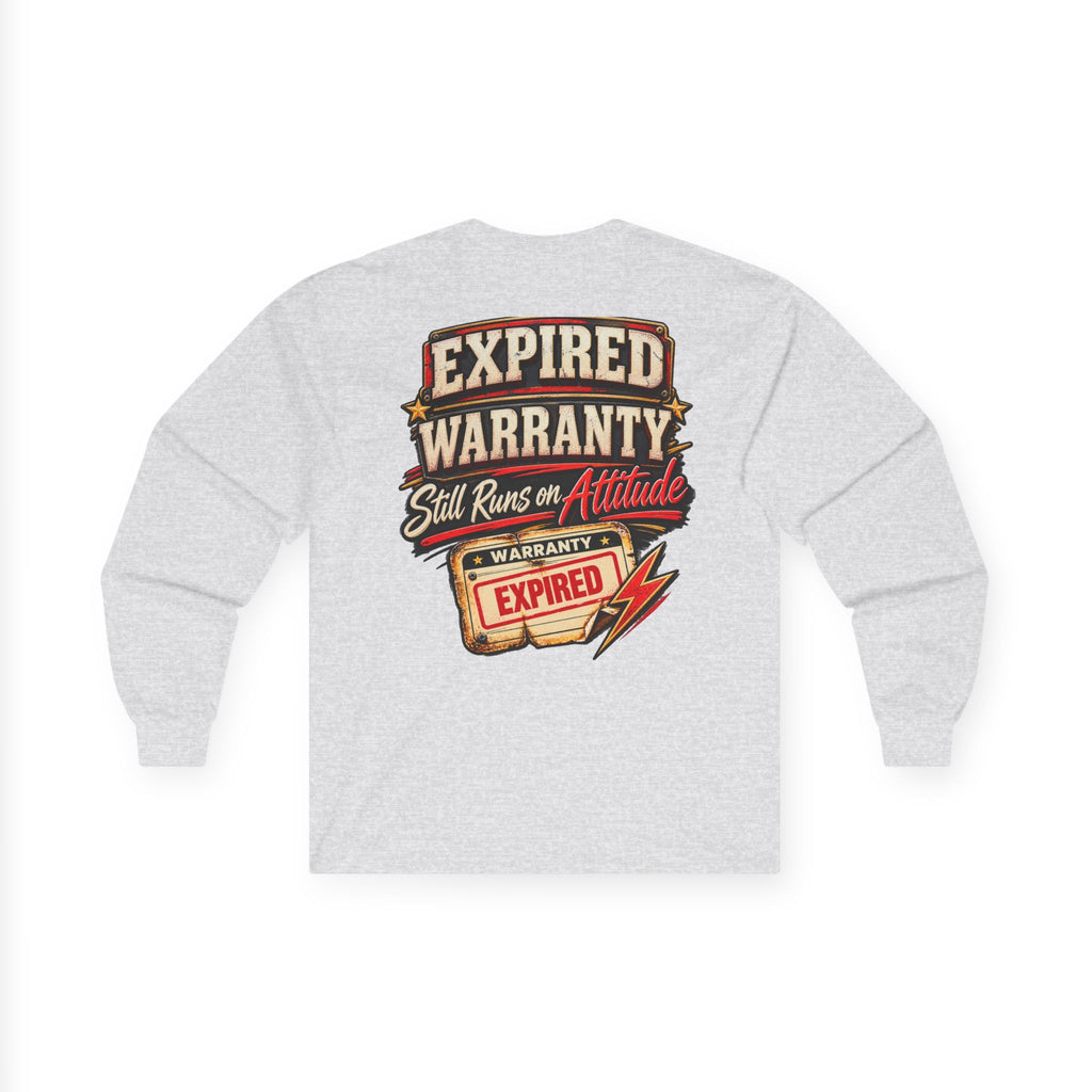 Expired Warranty Long Sleeve Tee — "Expired Warranty Still Runs on Attitude" Vintage Graphic