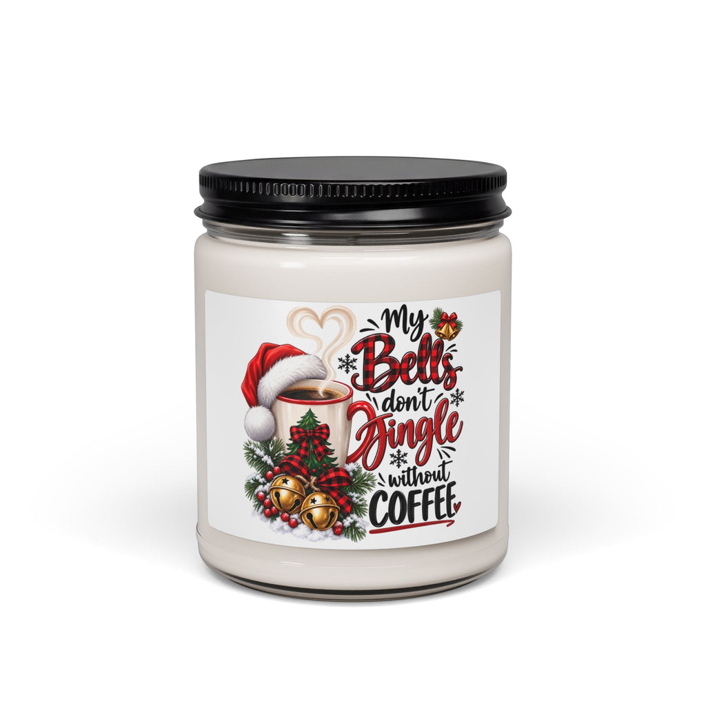 Christmas Coffee Scented Soy Candle — "My Bells Don’t Jingle Without Coffee" 9oz