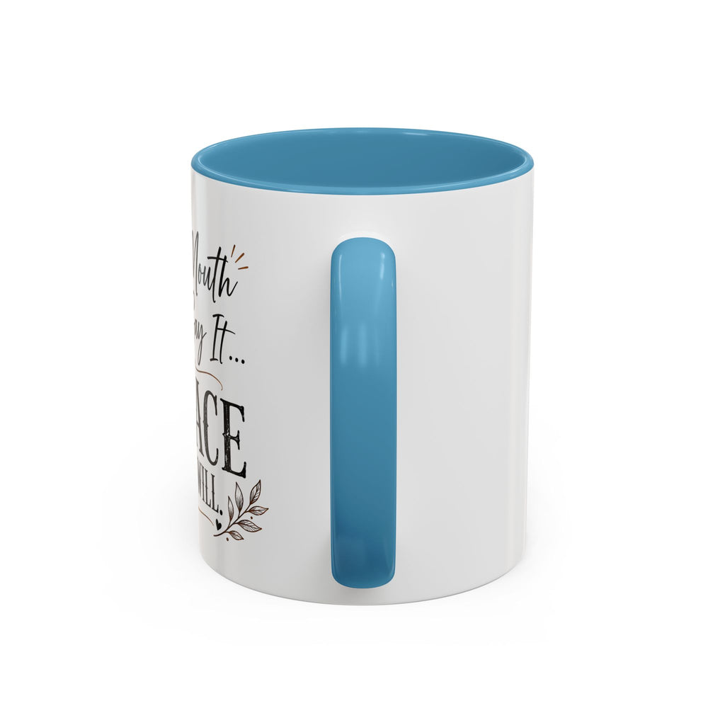 Coffee Mug — "If My Mouth Doesn't Say It... My Face Definitely Will" Accent Mug