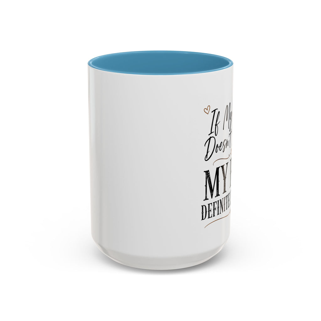 Coffee Mug — "If My Mouth Doesn't Say It... My Face Definitely Will" Accent Mug