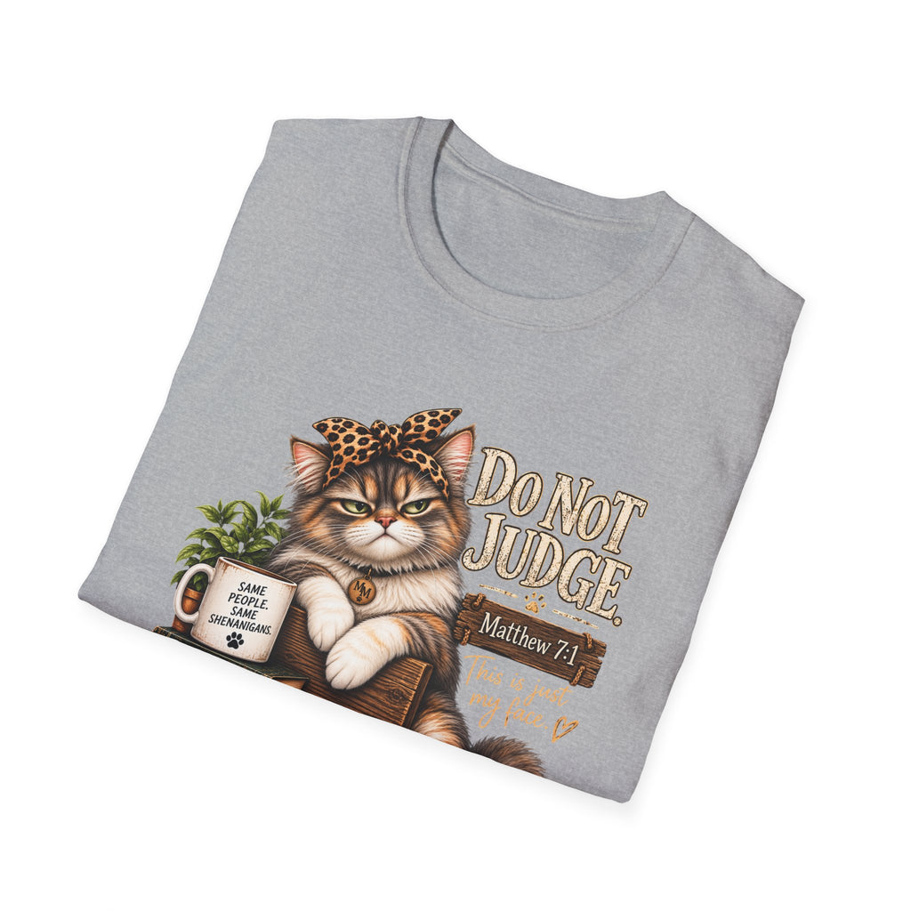 Do Not Judge Funny Cat Unisex Softstyle T-Shirt