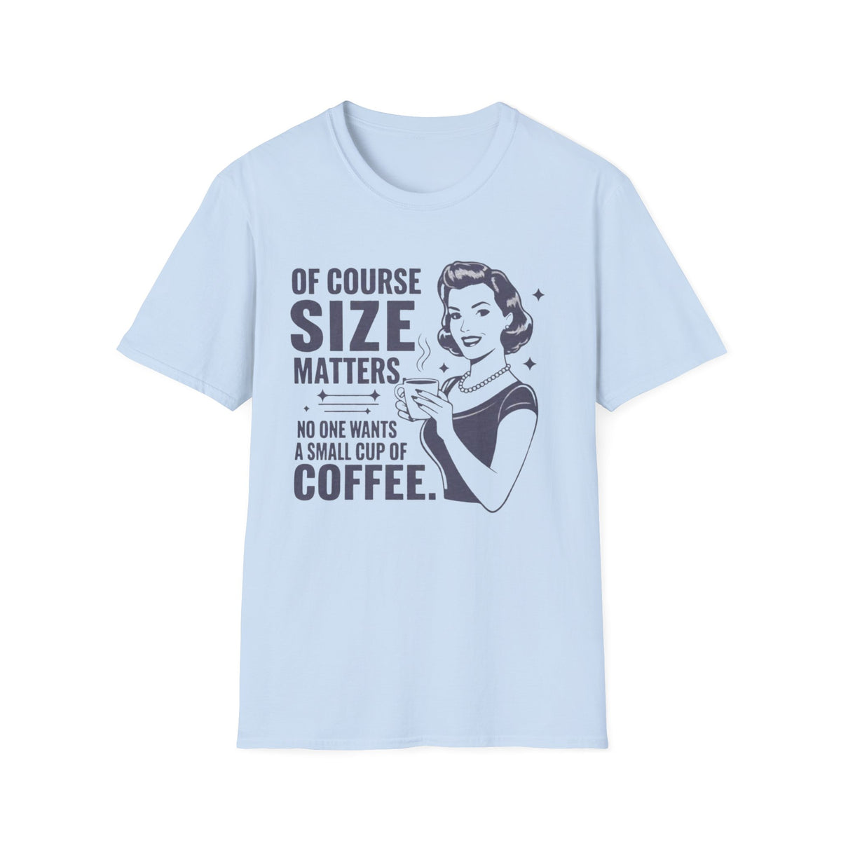 Size Matters T-Shirt – "Of Course Size Matters" Vintage Coffee Tee
