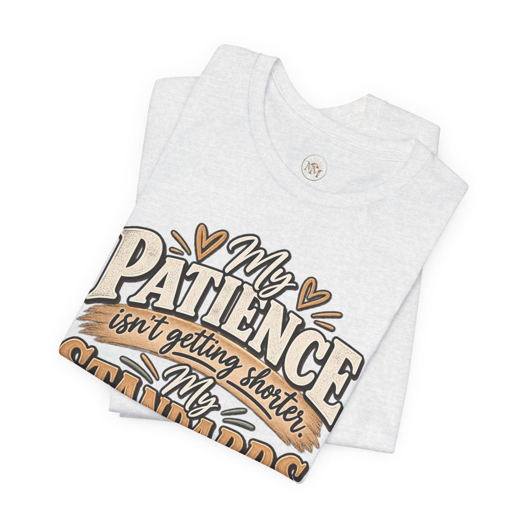 My Patience is Fine Unisex Jersey Short Sleeve Tee