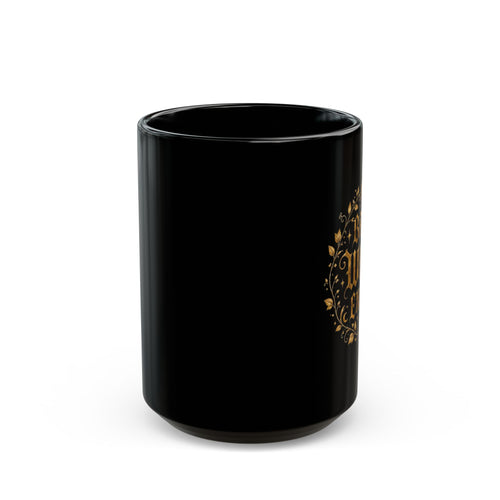 Basic Witch Energy Mug — 11oz/15oz Black Coffee Cup with Gold Witchy Floral Design