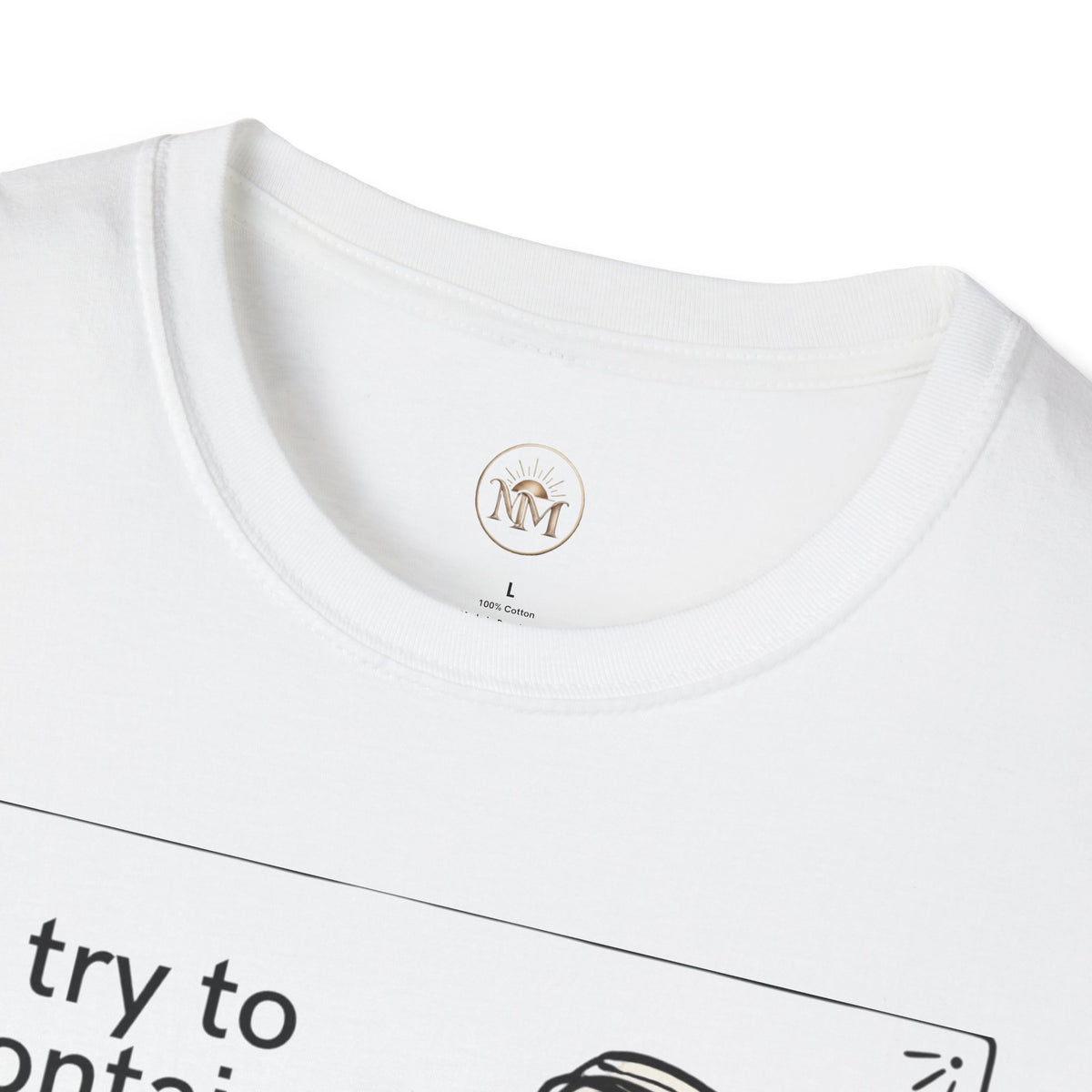 I Try to Contain My Mouth but the Lid Keeps Popping Off- Funny Sarcastic Tee