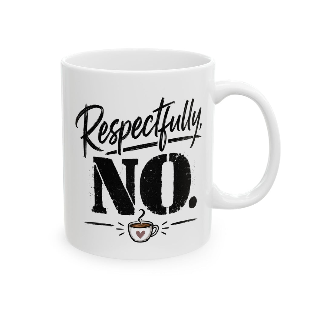 Ceramic Mug - "Really? No." Funny Coffee Cup for Sarcastic Adults (11oz, 15oz)