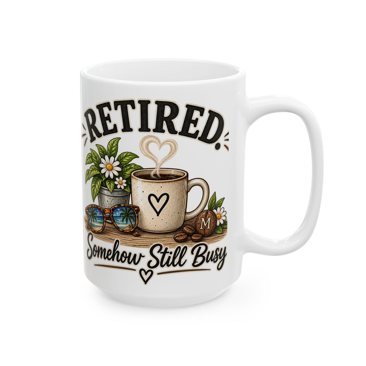 Mug — Retired, Somewhere Between Relaxed & Busy Ceramic Coffee Cup (11oz/15oz)